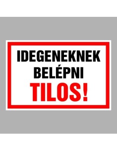 IDEGENEKNEK BELÉPNI TILOS! 2