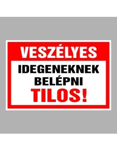 Veszélyes Idegeneknek belépni tilos! 2