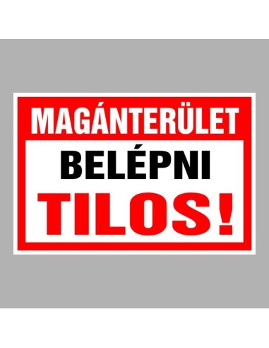 Magánterület Belépni tilos tábla piros-fehér színben