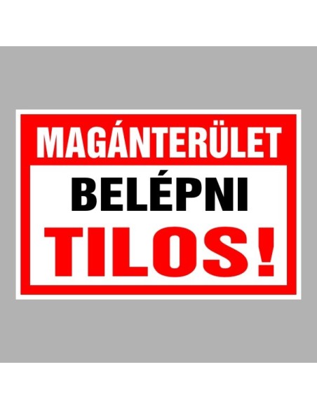 Magánterület Belépni tilos tábla piros-fehér színben