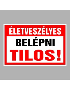 Életveszélyes Belépni tilos! 2