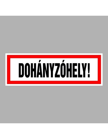 Figyelmeztető és tiltó matricák, táblák, - Dohányzást tiltótáblák - Dohányzóhely!