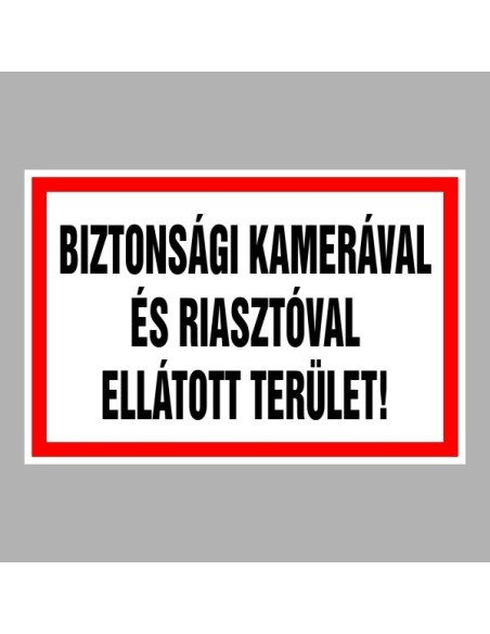 Figyelmeztető és tiltó matricák, táblák, - Tájékoztató táblák - Biztonsági kamerával és riasztóval ellátott terület!