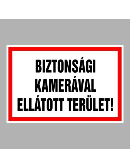 Figyelmeztető és tiltó matricák, táblák, - Tájékoztató táblák - Biztonsági kamerával ellátott terület!