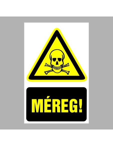 Figyelmeztető matricák, táblák, jelek, piktogramok - Piktogramok szöveggel - Méreg!