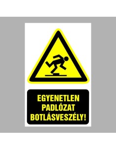 Egyenetlen padlózat Botlásveszély! 2