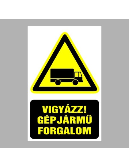 Figyelmeztető matricák, táblák, jelek, piktogramok - Piktogramok szöveggel - Vigyázz! Gépjármű forgalom