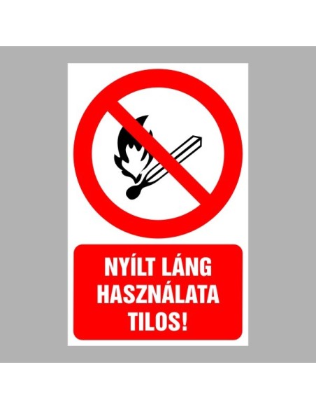 Tiltó matricák, táblák, jelek, piktogramok, - Piktogramok szöveggel - Nyílt láng használata tilos!