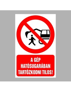 A gép hatósugarában tartózkodni tilos! 2