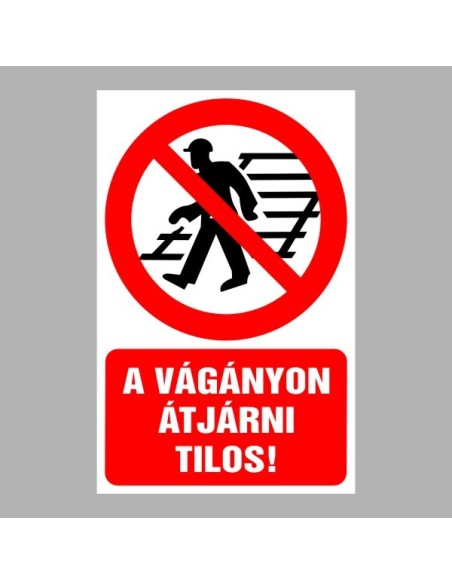 Tiltó matricák, táblák, jelek, piktogramok, - Piktogramok szöveggel - A vágányon átjárni tilos!