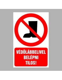 Védőlábbelivel belépni tilos! 2