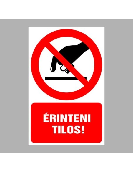 Tiltó matricák, táblák, jelek, piktogramok, - Piktogramok szöveggel - Érinteni tilos!
