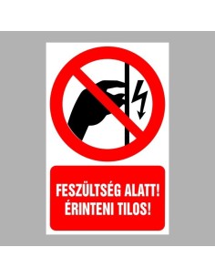 Feszültség alatt! Érinteni tilos! 2