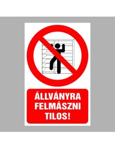Állványra felmászni tilos! 2