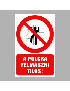 Polcra felmászni tilos! 2