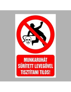 Munkaruhát sűrített levegővel tisztítani tilos! 2