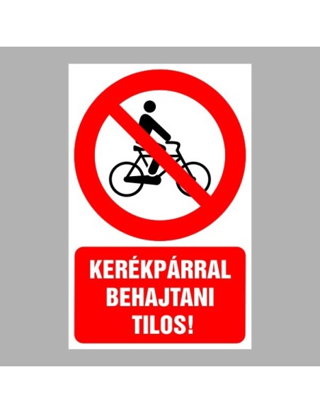 Tiltó matricák, táblák, jelek, piktogramok, - Piktogramok szöveggel - Kerékpárral behajtani tilos!