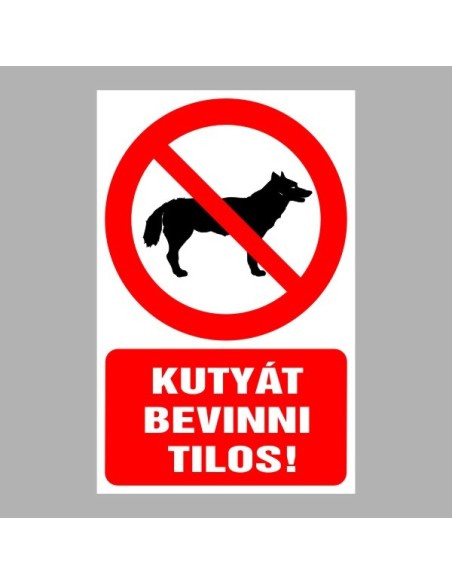 Tiltó matricák, táblák, jelek, piktogramok, - Piktogramok szöveggel - Kutyát bevinni tilos!