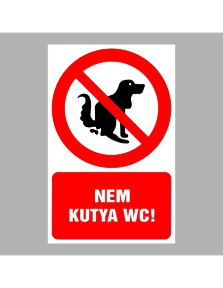 Tiltó matricák, táblák, jelek, piktogramok, - Piktogramok szöveggel - Nem kutya wc!