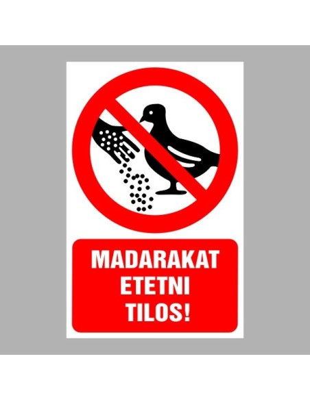 Tiltó matricák, táblák, jelek, piktogramok, - Piktogramok szöveggel - Madarakat etetni tilos!
