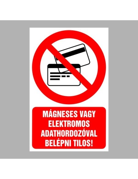 Tiltó matricák, táblák, jelek, piktogramok, - Piktogramok szöveggel - Mágneses vagy elektronikus adathordozóval belépni tilos!