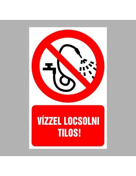 Tiltó matricák, táblák, jelek, piktogramok, - Piktogramok szöveggel - Vízzel locsolni tilos!