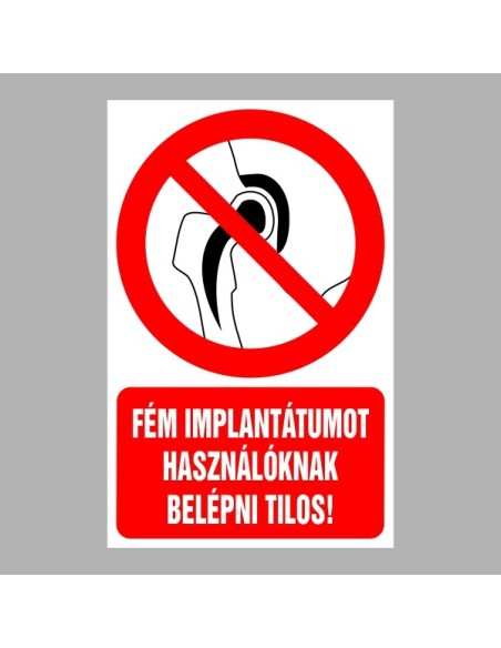 Tiltó matricák, táblák, jelek, piktogramok, - Piktogramok szöveggel - Fém implantátumot használóknak belépni tilos!
