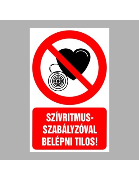 Tiltó matricák, táblák, jelek, piktogramok, - Piktogramok szöveggel - Szívritmusszabályzóval belépni tilos!