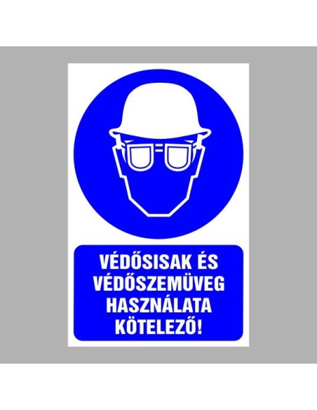 Rendelkező matricák, táblák, jelek, piktogramok, - Piktogramok szöveggel - Védősisak és védőszemüveg használata kötelező!