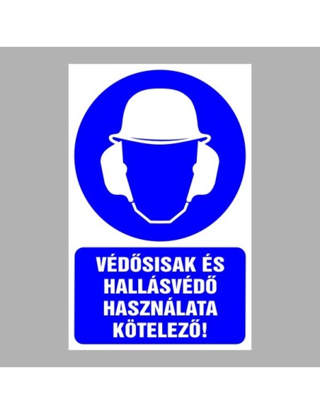 Rendelkező matricák, táblák, jelek, piktogramok, - Piktogramok szöveggel - Védősisak és hallásvédő használata kötelező!