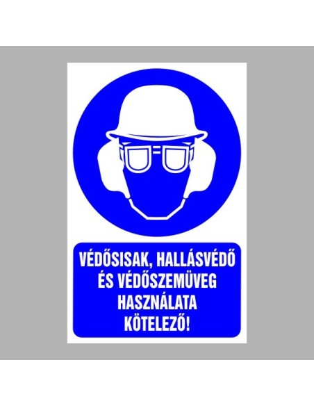 Rendelkező matricák, táblák, jelek, piktogramok, - Piktogramok szöveggel - Védősisak, hallásvédő és védőszemüveg használata köte