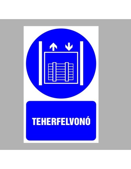 Rendelkező matricák, táblák, jelek, piktogramok, - Piktogramok szöveggel - Teherfelvonó