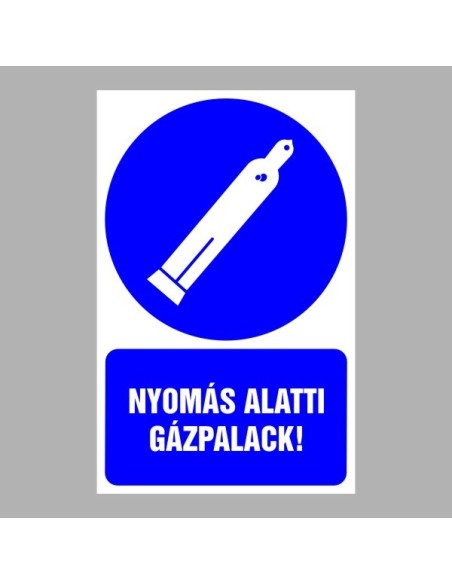Rendelkező matricák, táblák, jelek, piktogramok, - Piktogramok szöveggel - Nyomás alatti gázpalack