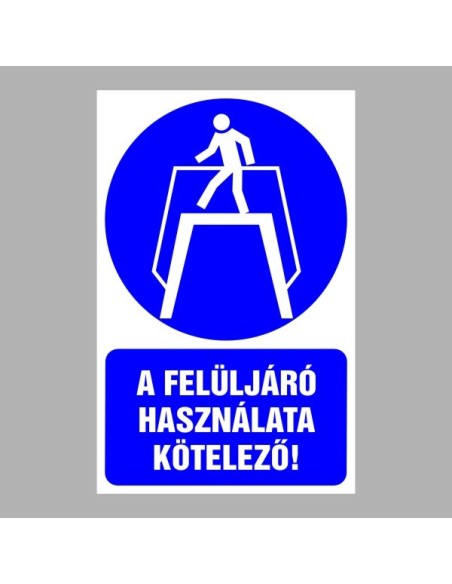 Rendelkező matricák, táblák, jelek, piktogramok, - Piktogramok szöveggel - A felüljáró használata kötelező!