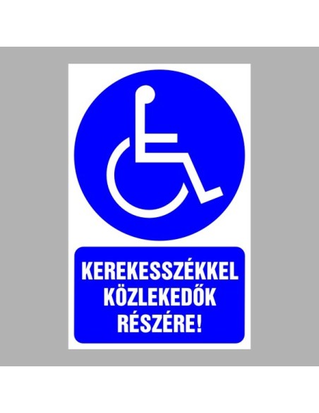Rendelkező matricák, táblák, jelek, piktogramok, - Piktogramok szöveggel - Kerekesszékkel közlekedők részére!