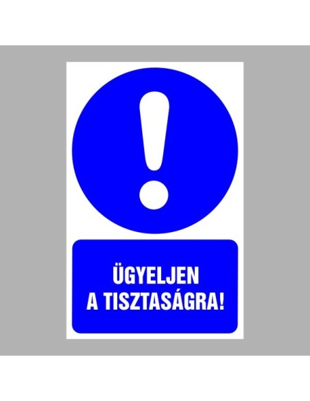 Rendelkező matricák, táblák, jelek, piktogramok, - Piktogramok szöveggel - Ügyeljen a tisztaságra!