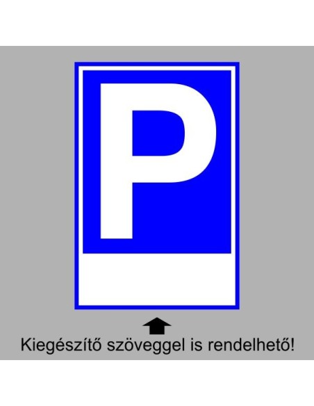 Figyelmeztető és tiltó matricák, táblák, - Parkolási táblák - Parkoló