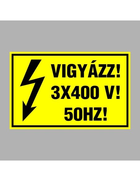 Villamossági, érintésvédelmi matricák, táblák, jelek, piktogramok - VIGYÁZZ! 3X400 V! 50HZ!