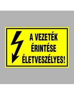 A VEZETÉK ÉRINTÉSE ÉLETVESZÉLYES! 2