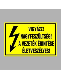 VIGYÁZZ! NAGYFESZÜLTSÉG! A VEZETÉK ÉRINTÉSE ÉLETVESZÉLYES! 2