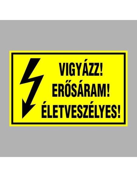 Villamossági, érintésvédelmi matricák, táblák, jelek, piktogramok - VIGYÁZZ! ERÕSÁRAM! ÉLETVESZÉLYES!