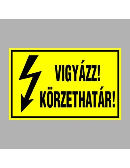 Villamossági, érintésvédelmi matricák, táblák, jelek, piktogramok - VIGYÁZZ! KÖRZETHATÁR!