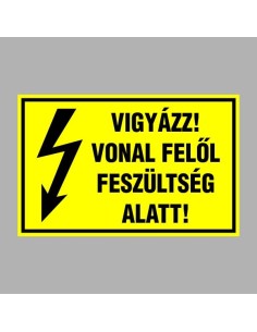 VIGYÁZZ! VONAL FELÕL FESZÜLTSÉG ALATT! 2
