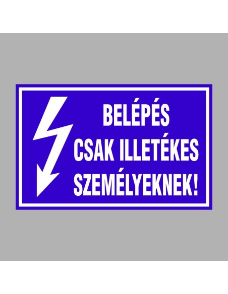 Villamossági, érintésvédelmi matricák, táblák, jelek, piktogramok - BELÉPÉS CSAK ILLETÉKES SZEMÉLYEKNEK!
