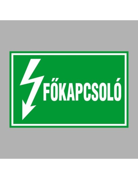 Villamossági, érintésvédelmi matricák, táblák, jelek, piktogramok - FŐKAPCSOLÓ