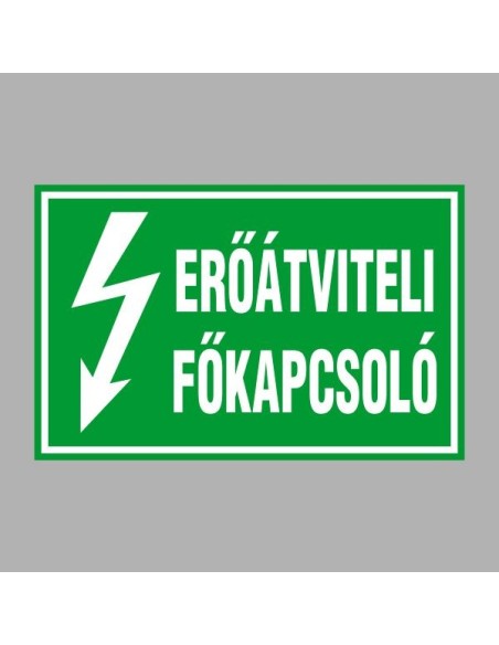 Villamossági, érintésvédelmi matricák, táblák, jelek, piktogramok - ERŐÁTVITELI FŐKAPCSOLÓ
