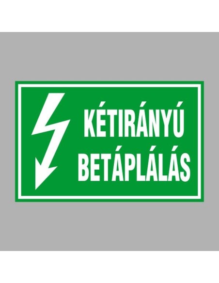 Villamossági, érintésvédelmi matricák, táblák, jelek, piktogramok - KÉTIRÁNYÚ BETÁPLÁLÁS