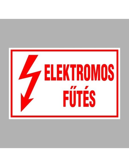 Villamossági, érintésvédelmi matricák, táblák, jelek, piktogramok - ELEKTROMOS FŰTÉS