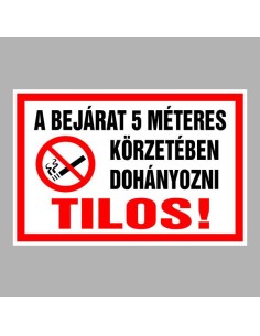 A BEJÁRAT 5 MÉTERES KÖRZETÉBEN DOHÁNYOZNI TILOS! 2