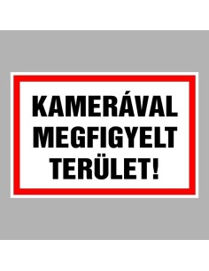 Kamerával megfigyelt terület! 2